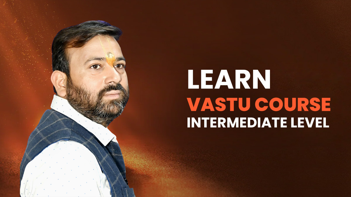 Vastu Intermediate Course
